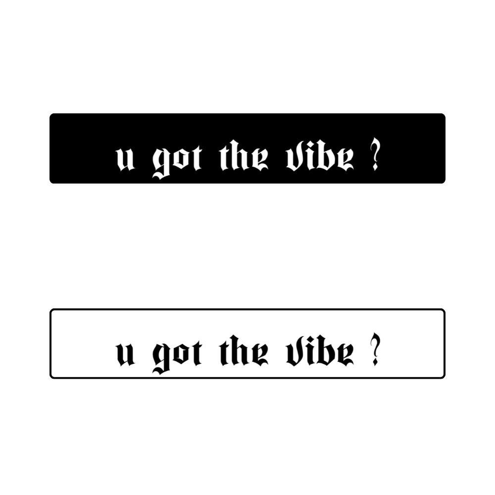 Banner - "u got the vibe ?" I Scheibenkeil